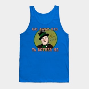 W.C. Fields: Go Away Kid. Ya Bother Me Tank Top